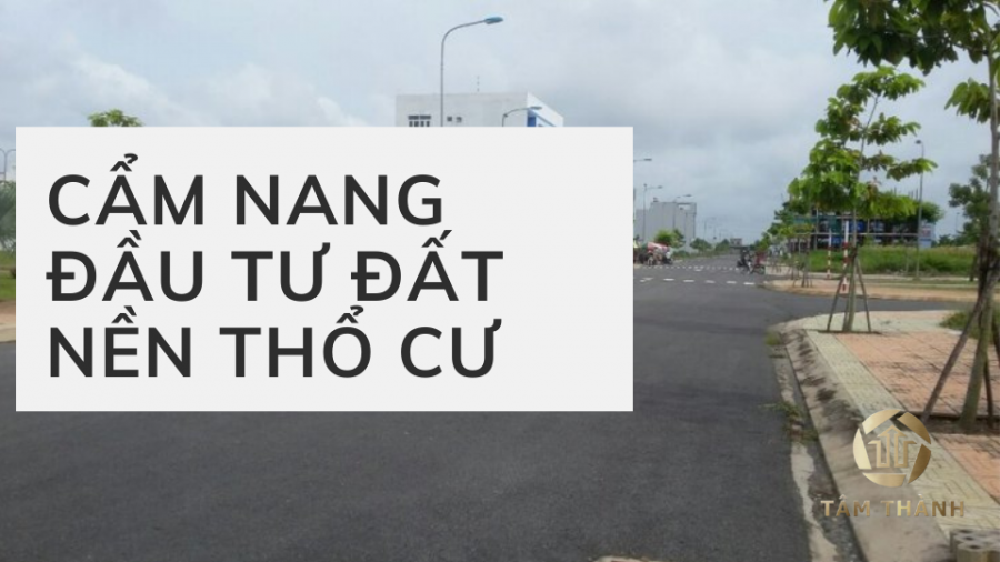 đầu tư đất nền thổ cư